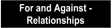 For and Against Relationships